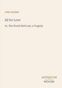 "John Dryden, All for Love; Or, The World Well Lost. Antiquum Novum Logo. Schlichte, beige Hintergrundgestaltung."