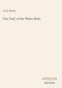 B. M. Bower: The Trail of the White Mule, Buch
