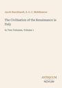 Jacob Burckhardt, S. G. C. Middlemore: The Civilisation of the Renaissance in Italy, Volume 1. Beige Hintergrund.