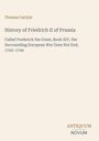 Thomas Carlyle: History of Friedrich II of Prussia, Buch
