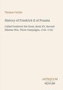 Thomas Carlyle: History of Friedrich II of Prussia, Buch