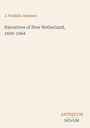 J. Franklin Jameson, "Narratives of New Netherland, 1609-1664." Unten steht "ANTIQUM NOVUM". Schlichtes, einfarbiges Design.