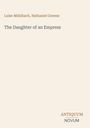 Text: "Luise Mühlbach, Nathaniel Greene", "The Daughter of an Empress", "Antiquum Novum". Einfaches, minimalistisches Design.