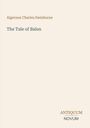 Algernon Charles Swinburne: The Tale of Balen, Buch
