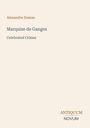 Alexandre Dumas: Marquise de Ganges, Buch