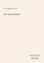 Ford Madox Ford, The Good Soldier. Unterer Bereich: ANTIQUUM NOVUM. Schlichtes Design auf beigem Hintergrund.