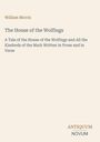Titel: "The House of the Wolfings", Autor: William Morris, Beschreibung: Geschichte der Wolfings, Verlag: Antiquum Novum.