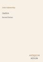 John Galsworthy. Justice. Second Series. Unten rechts: Antiquum Novum. Hellbeiger Hintergrund.
