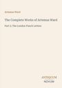 Text: "Artemus Ward, The Complete Works of Artemus Ward, Part 5: The London Punch Letters; ANTIQUUM NOVUM." Schlichtes, elegantes Design.
