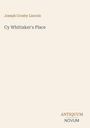 Buchtitel: "Cy Whittaker's Place". Autor: Joseph Crosby Lincoln. Unten rechts: "ANTIQUM NOVUM". Cremefarbener Hintergrund.