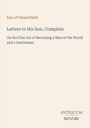 "Letters to His Son, Complete" von Earl of Chesterfield. Thema: Kunst, ein Weltmann und Gentleman zu werden. Unten steht "ANTIQUM NOVUM".