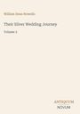"William Dean Howells, Their Silver Wedding Journey, Volume 3." Unten rechts stilisierter Schriftzug: ANTIQUUM NOVUM. Heller Hintergrund.