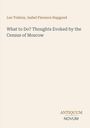 Buchtitel: "What to Do? Thoughts Evoked by the Census of Moscow" von Leo Tolstoy, Isabel Florence Hapgood. Beige Hintergrund.