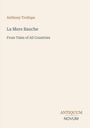 „Anthony Trollope, La Mere Bauche, From Tales of All Countries.“ Unten rechts: „Antiquum Novum“. Einfache Covergestaltung.