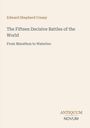 Edward Shepherd Creasy: The Fifteen Decisive Battles of the World, Buch