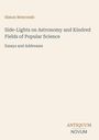 Simon Newcomb: Side-Lights on Astronomy and Kindred Fields of Popular Science, Buch