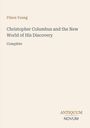 Filson Young: Christopher Columbus and the New World of His Discovery, Buch