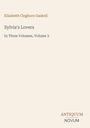 "Elizabeth Cleghorn Gaskell. Sylvia's Lovers. In Three Volumes, Volume 3. ANTIQUUM NOVUM." Beige Hintergrund.