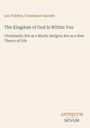 Leo N. Tolstoi: The Kingdom of God Is Within You, Buch
