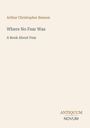 Oben steht "Arthur Christopher Benson", darunter "Where No Fear Was: A Book About Fear". Unten rechts "ANTIQUM NOVUM".