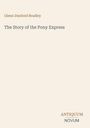 Glenn Danford Bradley, The Story of the Pony Express, ANTIQUUM NOVUM; minimalistisches Design in Beige.