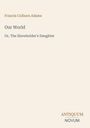 Francis Colburn Adams, Our World, Or, The Slaveholder's Daughter; unten rechts: Antiquum Novum-Logo.