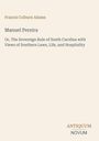 Text: "Francis Colburn Adams, Manuel Pereira, Or, The Sovereign Rule of South Carolina..."; unten rechts: "ANTIQUM NOVUM".
