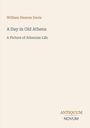 William Stearns Davis: A Day in Old Athens, Buch