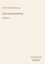 Oliver Wendell Holmes: John Lothrop Motley, Buch
