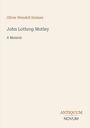 Oliver Wendell Holmes: John Lothrop Motley, Buch