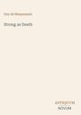 Guy de Maupassant: Strong as Death, Buch
