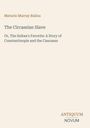Maturin Murray Ballou: The Circassian Slave, Buch