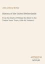 John Lothrop Motley: History of the United Netherlands, Buch