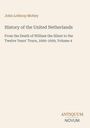 John Lothrop Motley: History of the United Netherlands, Buch
