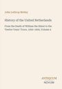 John Lothrop Motley: History of the United Netherlands, Buch