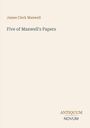 James Clerk Maxwell: Five of Maxwell's Papers, Buch
