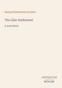 Samuel Rutherford Crockett: The Lilac Sunbonnet, Buch
