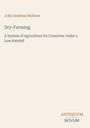 John Andreas Widtsoe: Dry-Farming, Buch