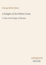 George Alfred Henty: A Knight of the White Cross, Buch