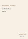 Text oben: „Belle Kendrick Mrs. Abbott“. Titel: „Leah Mordecai“. Untertitel: „A Novel“. Unten rechts: „ANTIQUM NOVUM“.