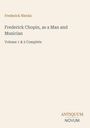 Frederick Niecks: Frederick Chopin, as a Man and Musician, Buch