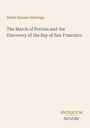 Zoeth Skinner Eldredge: The March of Portola and the Discovery of the Bay of San Francisco, Buch