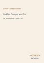 Louise Clarke Pyrnelle: Diddie, Dumps, and Tot, Buch