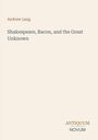Der Text lautet: "Andrew Lang. Shakespeare, Bacon, and the Great Unknown." Unten rechts steht: "ANTIQUM NOVUM". Schlichtes Design.