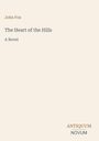 Titel: "The Heart of the Hills" von John Fox, Untertitel: "A Novel". Unten rechts: "ANTIQUM NOVUM". Heller Hintergrund.