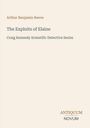 Arthur Benjamin Reeve, The Exploits of Elaine, Craig Kennedy Scientific Detective Series. Antiquum Novum unten.