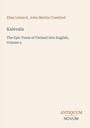 Titel: Kalevala. Autoren: Elias Lönnrot, John Martin Crawford. Beschreibung: Finnisches Epos auf Englisch, Band 2.
