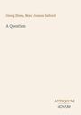 Georg Ebers, Mary Joanna Safford. A Question. ANTIQUUM NOVUM. Helle Hintergrundfarbe, minimalistische Gestaltung.