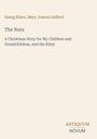 Text: "Georg Ebers, Mary Joanna Safford. The Nuts: A Christmas Story for My Children, Grandchildren, and the Elixir." Unten steht "ANTIQUM NOVUM". Hintergrund ist beige.