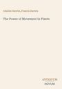 "Charles Darwin, Francis Darwin. The Power of Movement in Plants. Antiquum Novum. Beigefarbener Hintergrund."